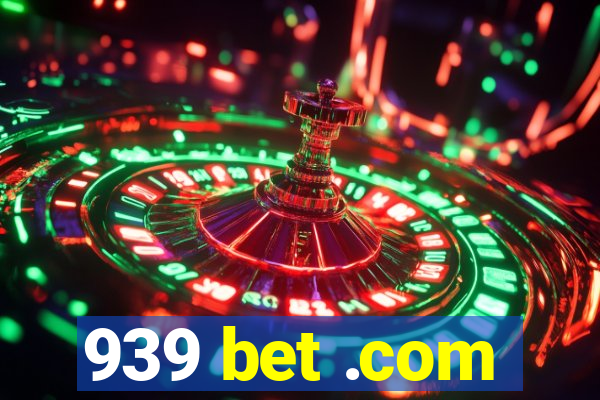 939 bet .com